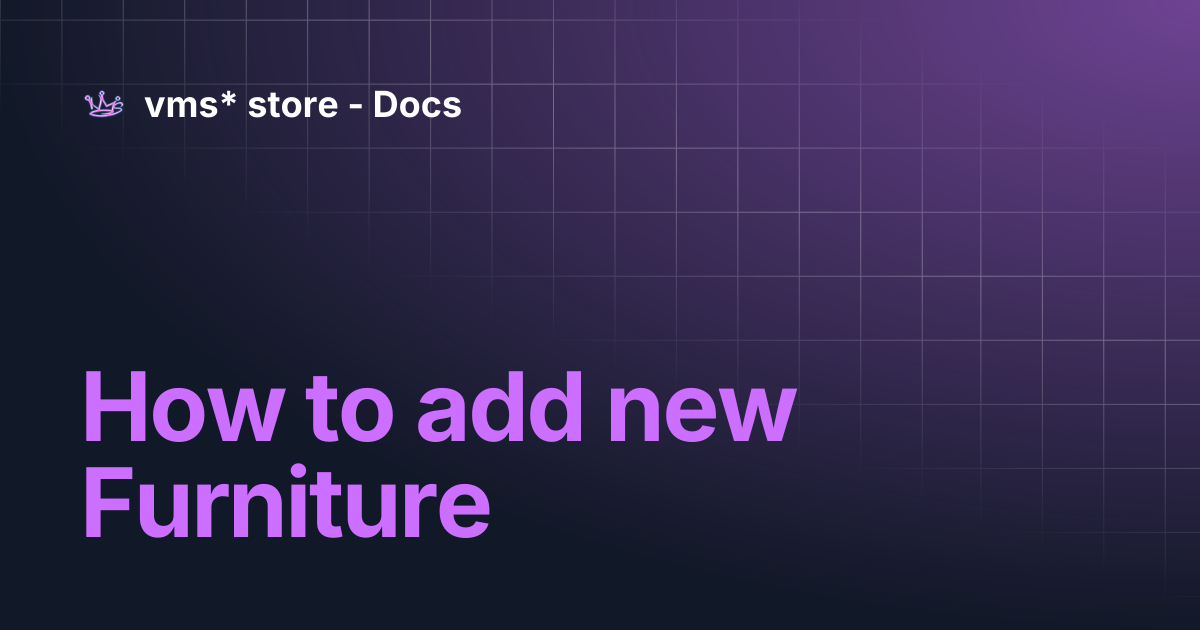 How to add new Furniture | vms* store - Docs